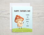 Father's Day Card - Thanks For Being A Fungi
