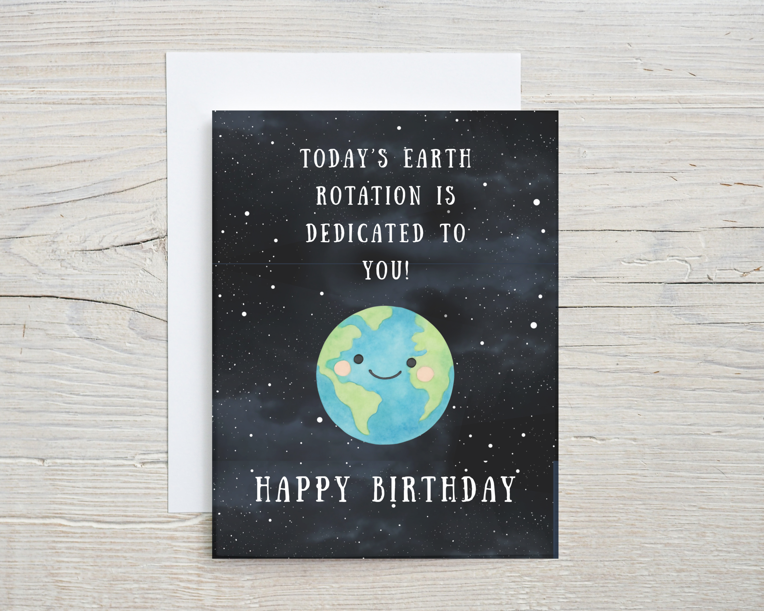 Birthday Card - Today's Earth Rotation Is Dedicated To You