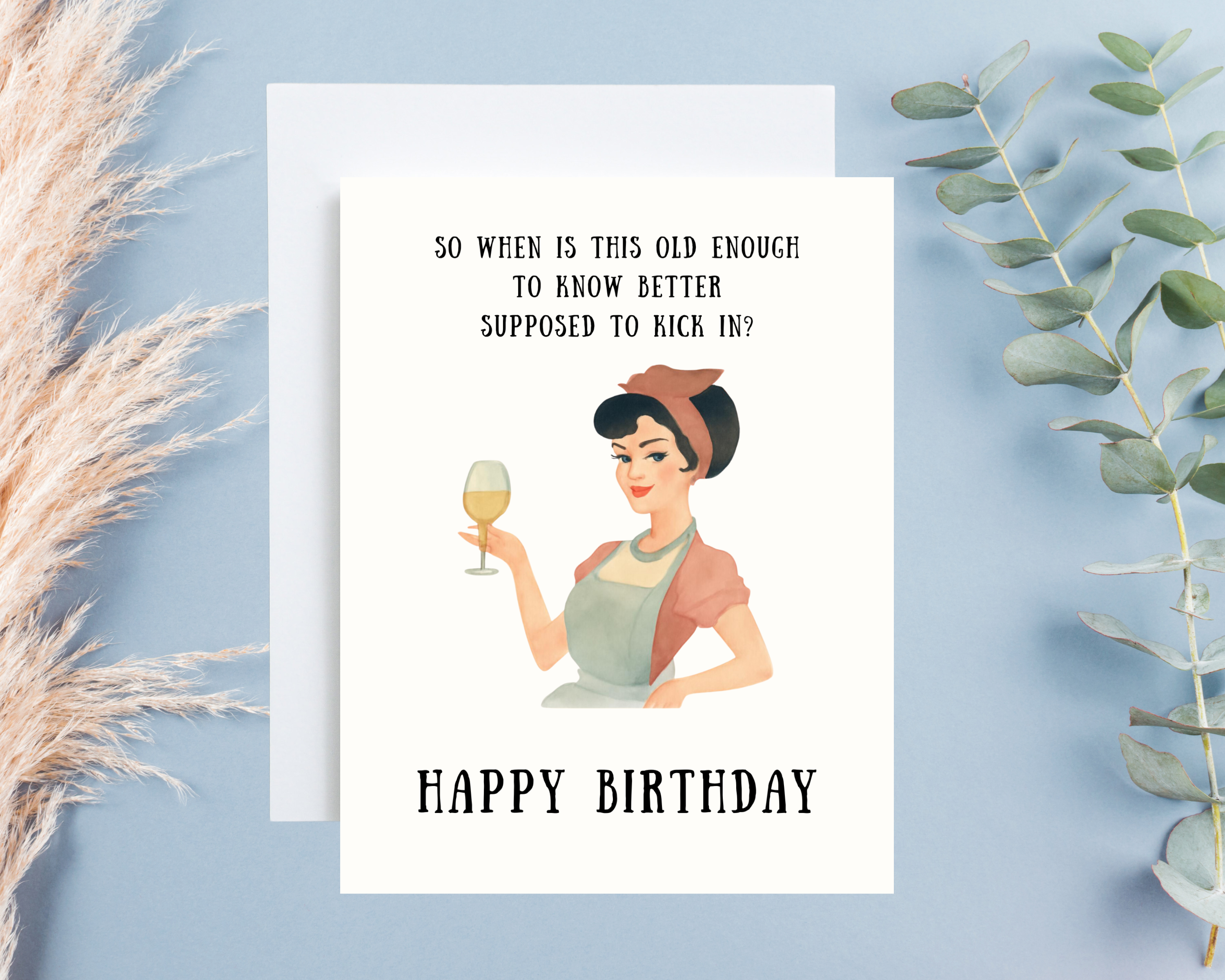 Birthday Card - Old Enough To Know Better