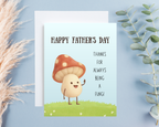 Father's Day Card - Thanks For Being A Fungi