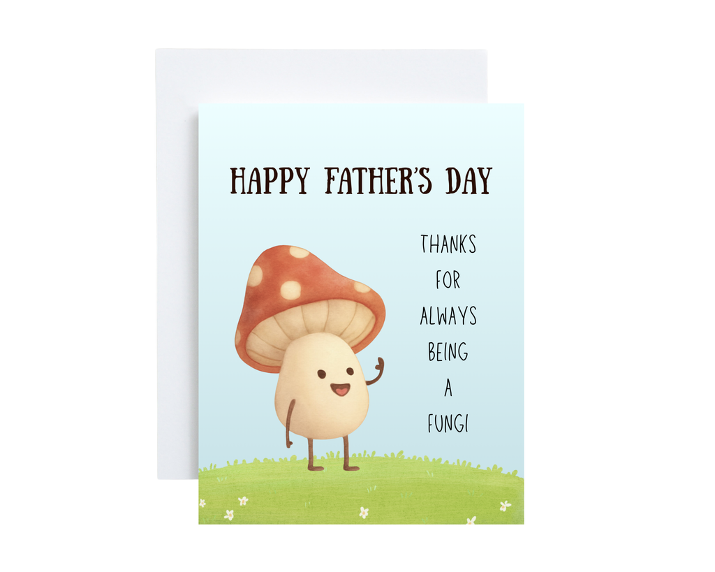 Father's Day Card - Thanks For Being A Fungi