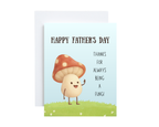 Father's Day Card - Thanks For Being A Fungi