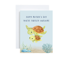 Mother's Day Card - You're Turtley Awesome